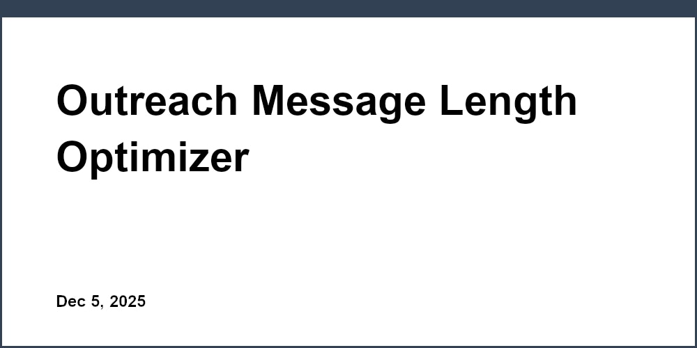 Outreach Message Length Optimizer