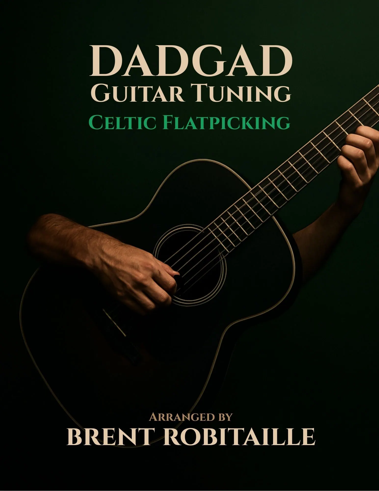 Front Cover of DADGAD -Celtic Flatpicking by Brent Robitaille