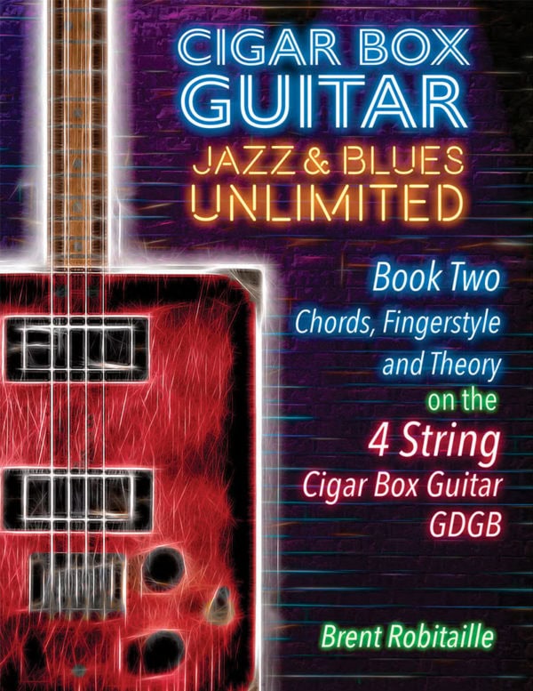 Cigar Box Guitar Jazz & Blues Unlimited Book Two 4 String