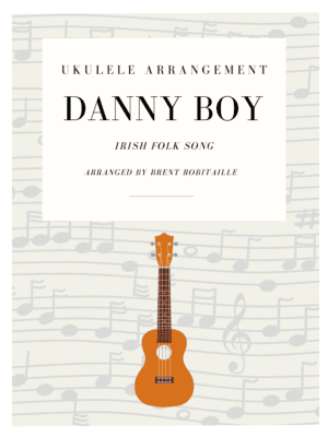 Danny Boy - Ukulele Arrangement
