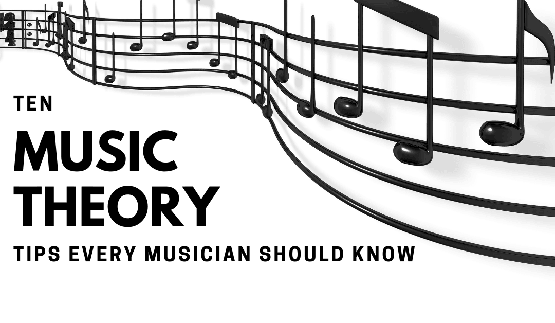 10 Music Theory Tips All Musicians Should Know