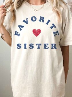 favorite sister tee