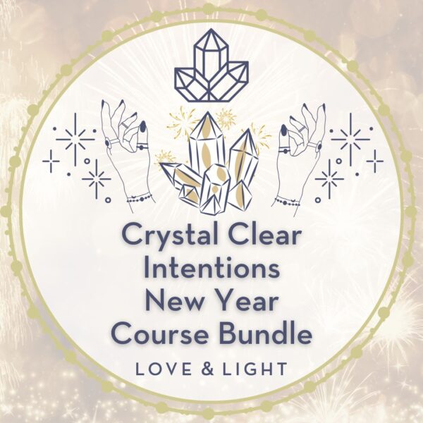 Crystal Clear Intentions New Year Course Bundle