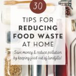 30 tips for reducing food waste at home