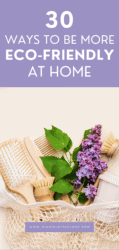 30 Easy Tips For an Eco-Friendly Home - Mindful of the Home