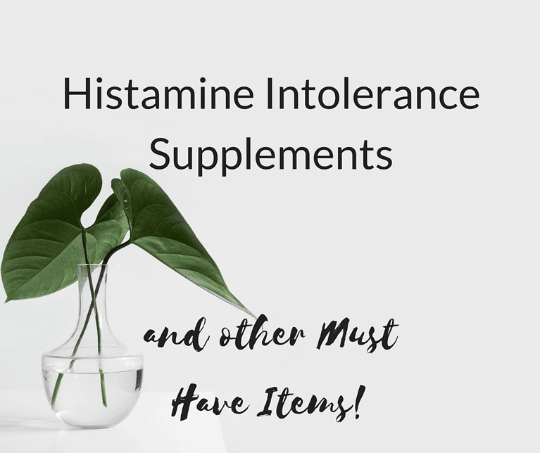 Histamine Intolerance Supplements and Must Have Items The Healthy