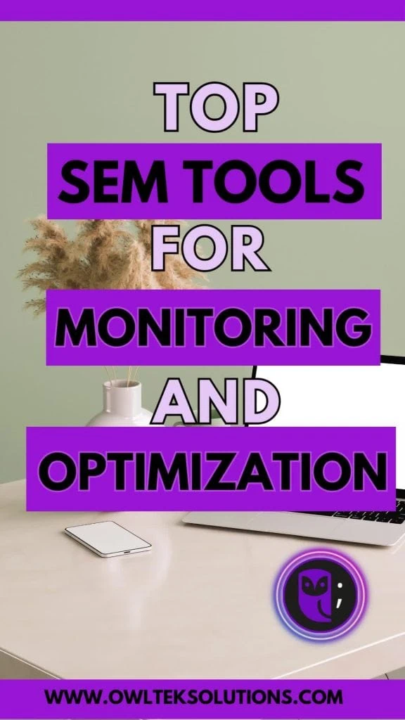 Top SEM Tools for Monitoring and Optimization