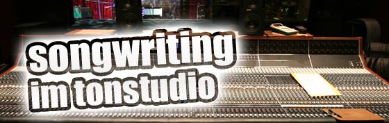 Tipps zum Songwriting im Tonstudio