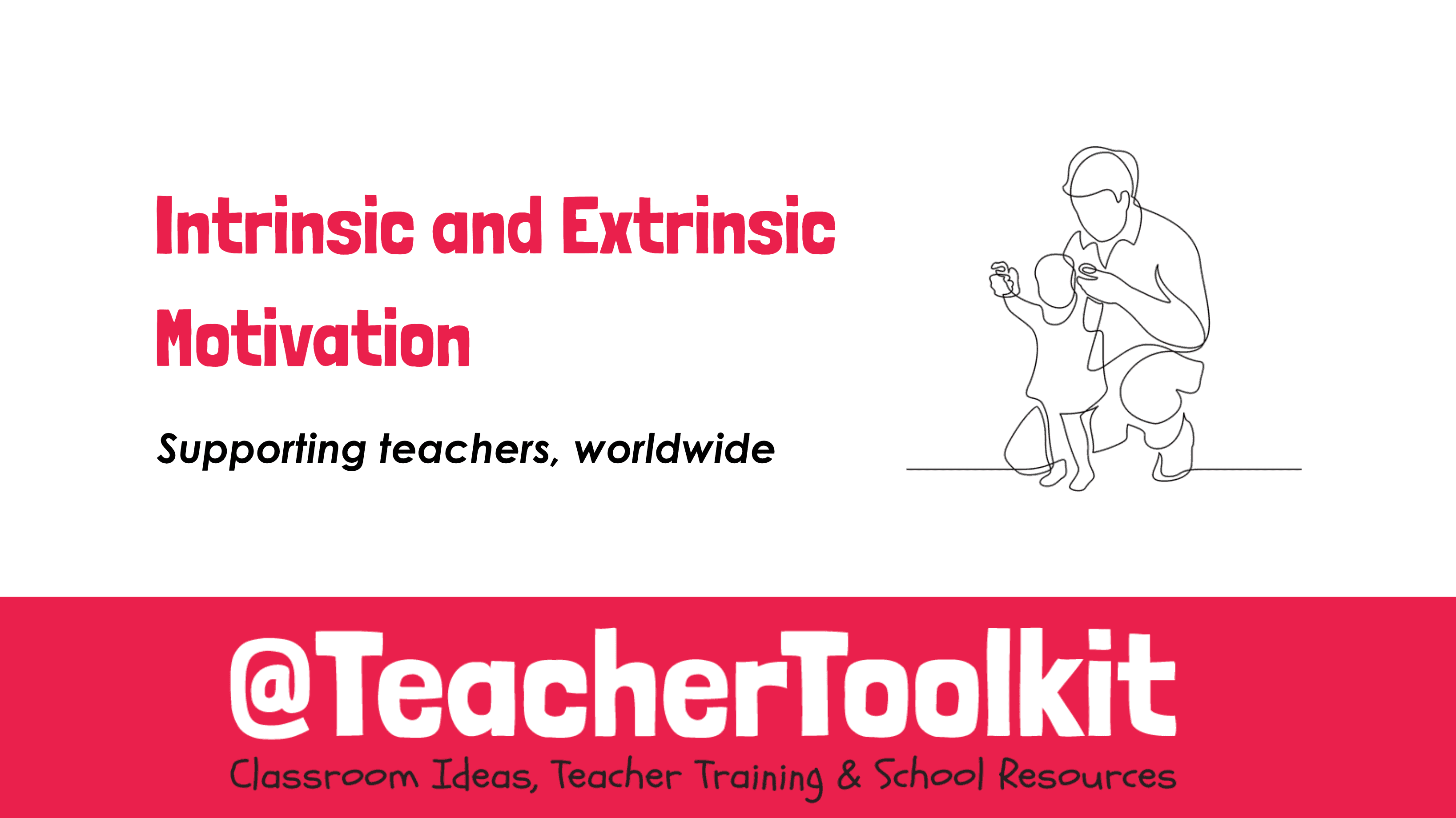 Intrinsic And Extrinsic Motivation - TeacherToolkit