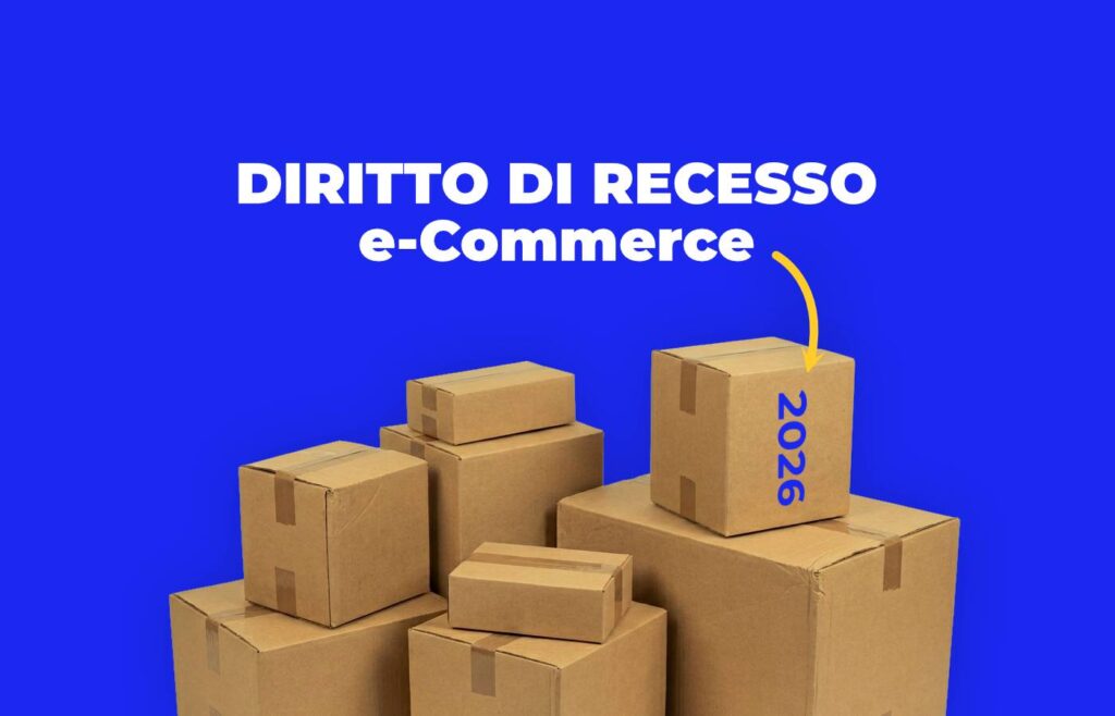 Diritto di recesso acquisti online: cosa cambia nel 2026 per gli eCommerce