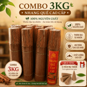 COMBO 3KG NHANG QUẾ SIÊU TIẾT KIỆM – TẶNG NGAY 5 NỤ TRẦM HƯƠNG TRẢI NGHIỆM