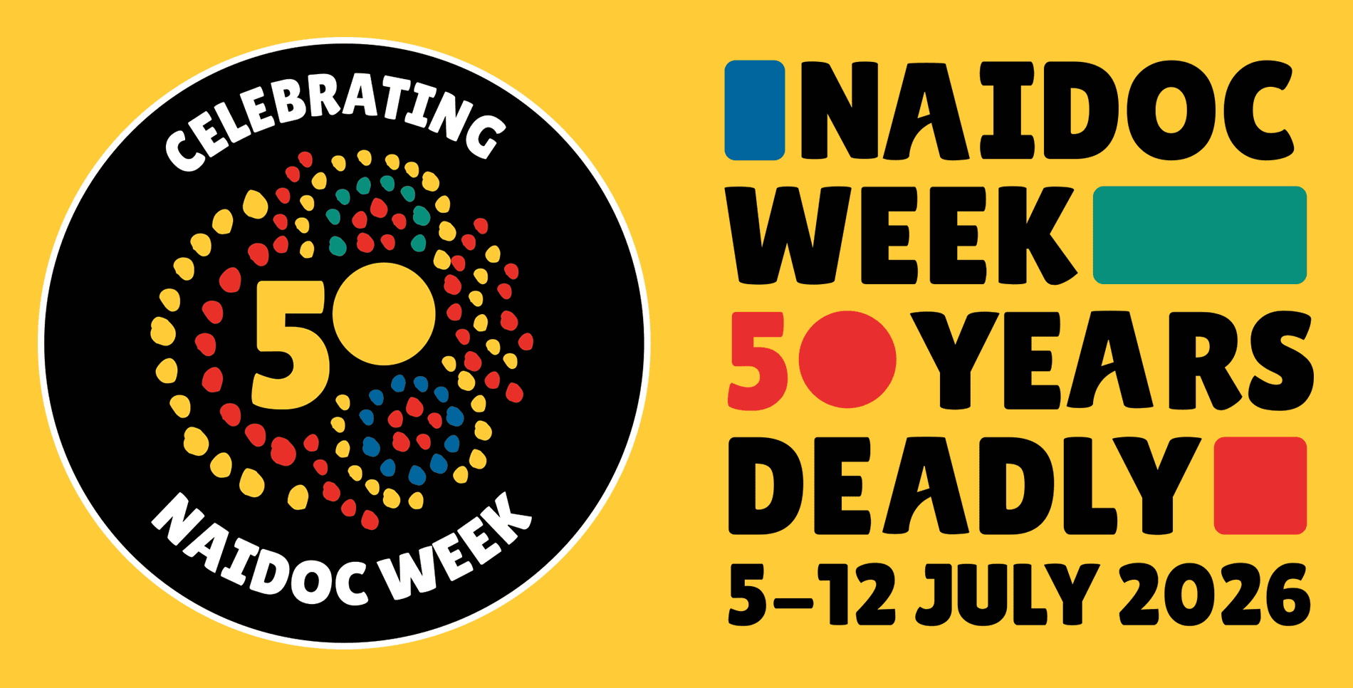 The national NAIDOC logo, colourful, stating NAIDOC Week 50 Years of Deadly 5–12 July 2026.