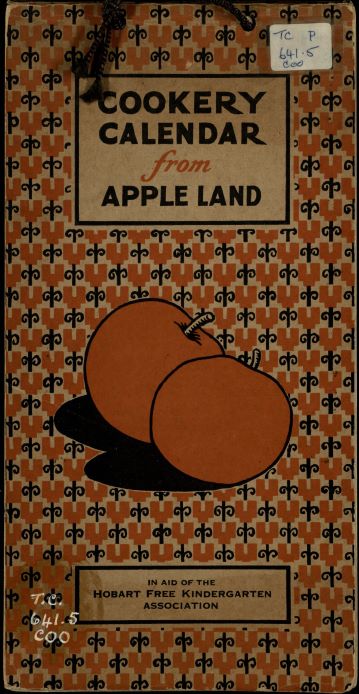 The cover of a book with 2 apples on the front.
Text on the cover reads" Cookery calendar from apple land. In aid of the Hobart free kindergarten association".
