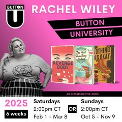 Button University: Rachel Wiley Workshop