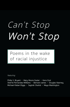 Can't Stop Won't Stop: Poems in the wake of racial injustice