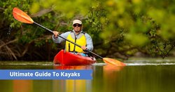 Ultimate Guide To Kayaks - the main image