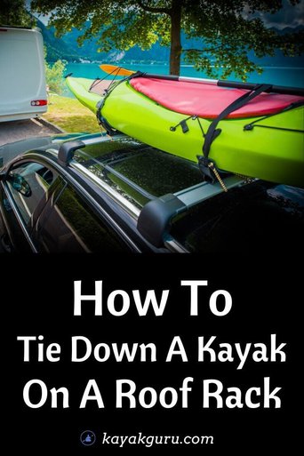 How To Tie Down A Kayak On A Roof Rack - Pinterest