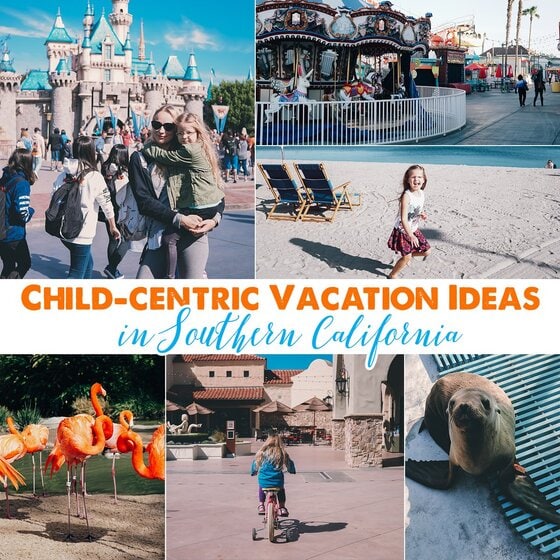 Child Centric Vacation Ideas In Southern California 1 Daily Mom, Magazine For Families