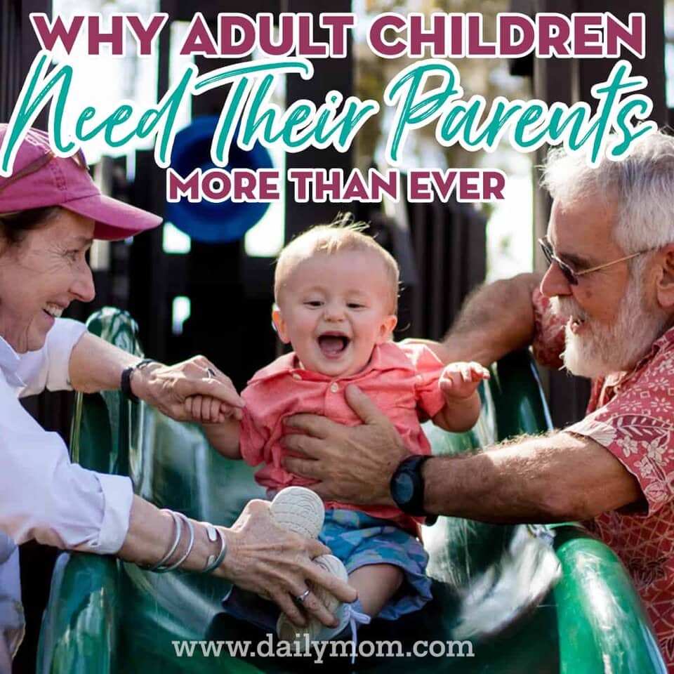 Why Adult Children Need Their Parents More Than Ever 1 Daily Mom, Magazine For Families