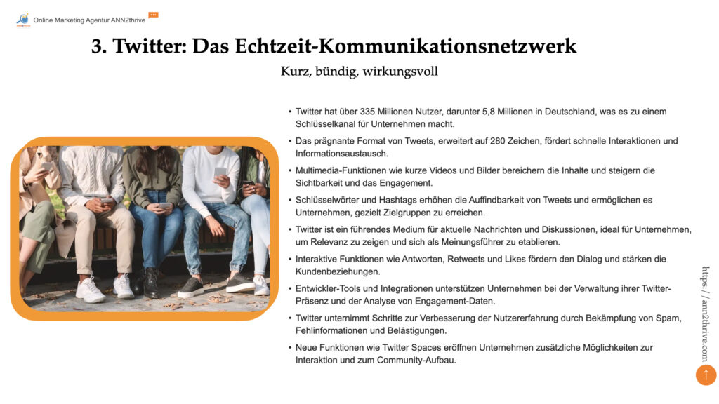 Titel: Twitter: Das Echtzeit-Kommunikationsnetzwerk Untertitel: Kurz, bündig, wirkungsvoll Hauptaussagen: - Twitter hat über 335 Millionen Nutzer, darunter 5,8 Millionen in Deutschland, was es zu einem Schlüsselkanal für Unternehmen macht. - Das prägnante Format von Tweets, erweitert auf 280 Zeichen, fördert schnelle Interaktionen und Informationsaustausch. - Multimedia-Funktionen wie kurze Videos und Bilder bereichern die Inhalte und steigern die Sichtbarkeit und das Engagement. - Schlüsselwörter und Hashtags erhöhen die Auffindbarkeit von Tweets und ermöglichen es Unternehmen, gezielt Zielgruppen zu erreichen. - Twitter ist ein führendes Medium für aktuelle Nachrichten und Diskussionen, ideal für Unternehmen, um Relevanz zu zeigen und sich als Meinungsführer zu etablieren. - Interaktive Funktionen wie Antworten, Retweets und Likes fördern den Dialog und stärken die Kundenbeziehungen. - Entwickler-Tools und Integrationen unterstützen Unternehmen bei der Verwaltung ihrer Twitter-Präsenz und der Analyse von Engagement-Daten. - Twitter unternimmt Schritte zur Verbesserung der Nutzererfahrung durch Bekämpfung von Spam, Fehlinformationen und Belästigungen. - Neue Funktionen wie Twitter Spaces eröffnen Unternehmen zusätzliche Möglichkeiten zur Interaktion und zum Community-Aufbau.