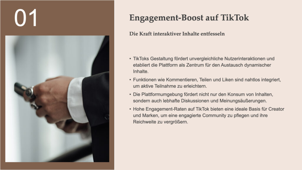 Titel: Engagement-Boost auf TikTok Untertitel: Die Kraft interaktiver Inhalte entfesseln Hauptaussagen: - TikToks Gestaltung fördert unvergleichliche Nutzerinteraktionen und etabliert die Plattform als Zentrum für den Austausch dynamischer Inhalte. - Funktionen wie Kommentieren, Teilen und Liken sind nahtlos integriert, um aktive Teilnahme zu erleichtern. - Die Plattformumgebung fördert nicht nur den Konsum von Inhalten, sondern auch lebhafte Diskussionen und Meinungsäußerungen. - Hohe Engagement-Raten auf TikTok bieten eine ideale Basis für Creator und Marken, um eine engagierte Community zu pflegen und ihre Reichweite zu vergrößern.
