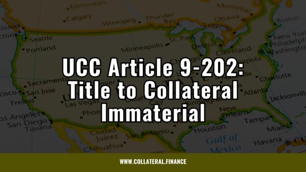 UCC Article 9-202 Analysis and Commentary: Title to Collateral Immaterial