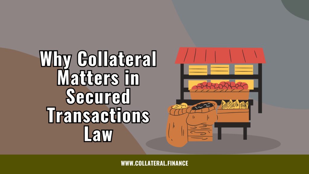 Why Collateral Matters in Secured Transactions Law - collateralization 12