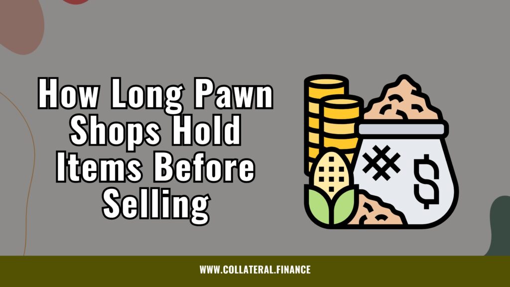 How Long Pawn Shops Hold Items Before Selling Them - pawnbroker sale - pledge security