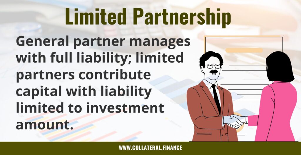Limited Partnerships_ General partner manages with full liability; limited partners contribute capital with liability limited to investment amount