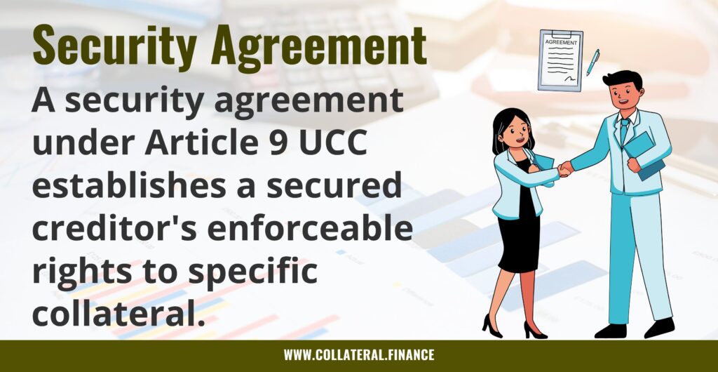 Security Agreement - creditor's enforceable rights to specific collateral
