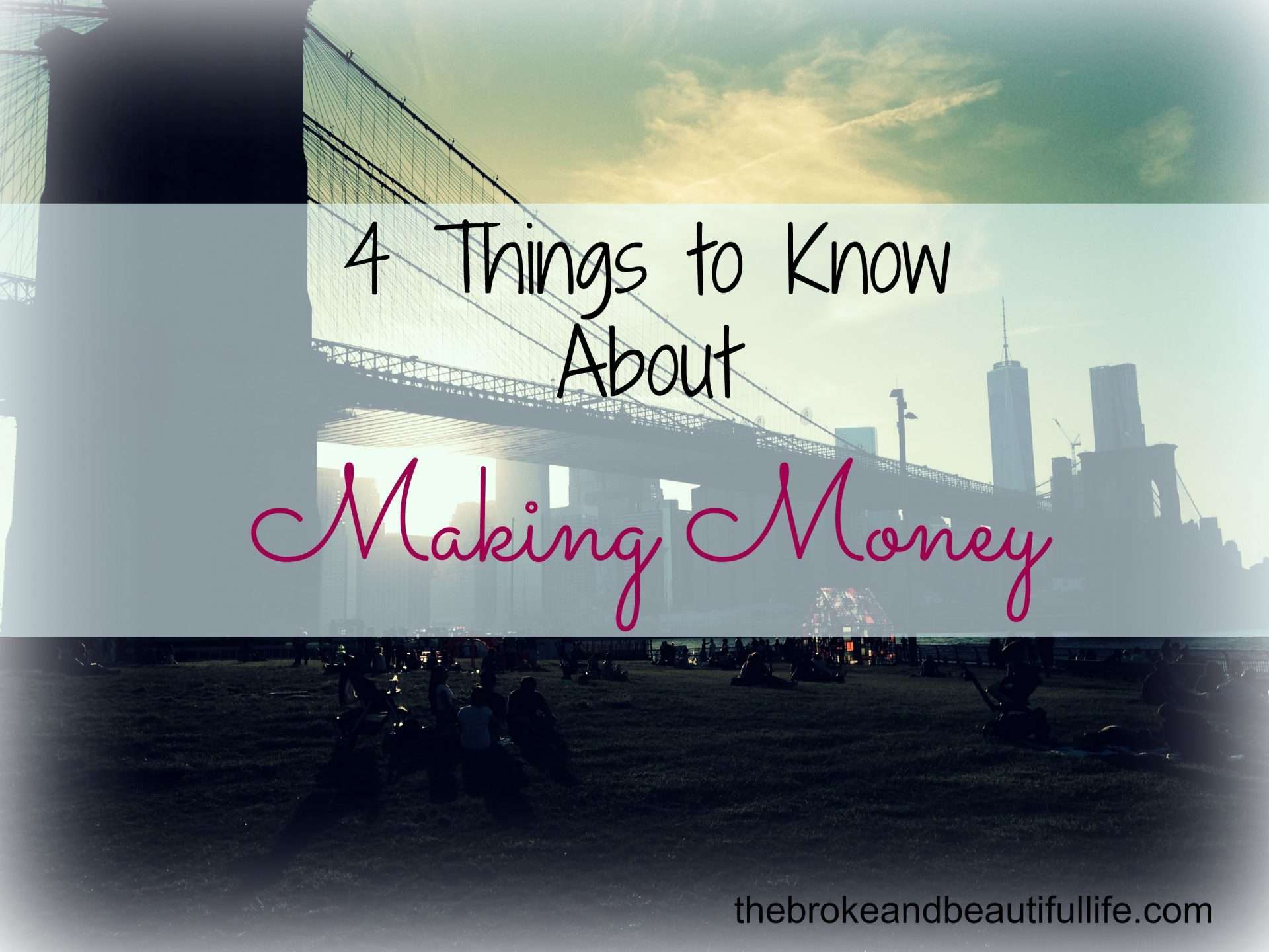 Four things to know about making money