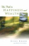 The Path to Happiness and Wealth by Steve Rhode