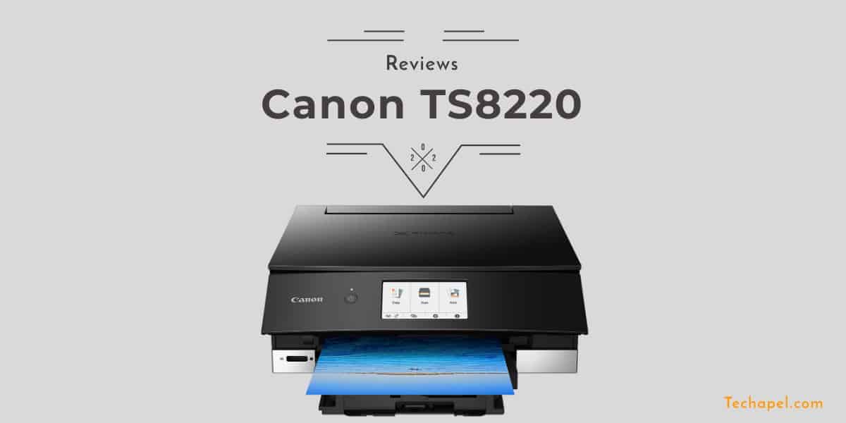 Canon TS8220 Review