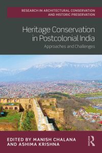 Heritage Conservation in Postcolonial India: Approaches and Challenges 1st Edition – PDF ebook