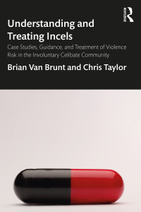Understanding and Treating Incels: Case Studies, Guidance, and Treatment of Violence Risk in the Involuntary Celibate Community 1st Edition – PDF ebook