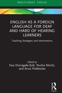 English as a Foreign Language for Deaf and Hard of Hearing Learners: Teaching Strategies and Interventions 1st Edition – PDF ebook