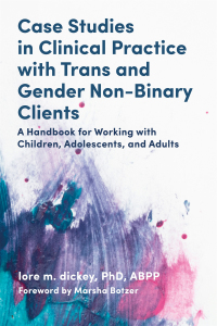 Case Studies in Clinical Practice with Trans and Gender Non-Binary Clients: A Handbook for Working with Children, Adolescents, and Adults – PDF ebook