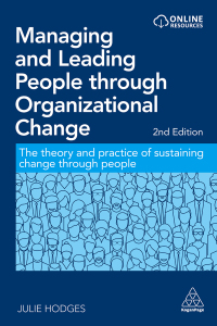Managing and Leading People through Organizational Change: The Theory and Practice of Sustaining Change through People 2nd Edition – PDF ebook