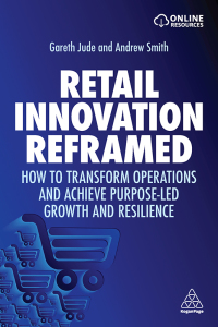 Retail Innovation Reframed: How to Transform Operations and Achieve Purpose-led Growth and Resilience 1st Edition – PDF ebook