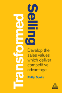 Selling Transformed: Develop the Sales Values which Deliver Competitive Advantage 1st Edition – PDF ebook