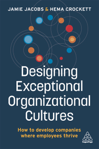 Designing Exceptional Organizational Cultures: How to Develop Companies where Employees Thrive 1st Edition – PDF ebook