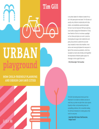 Urban Playground: How Child-Friendly Planning and Design Can Save Cities 1st Edition – PDF ebook