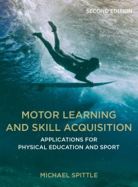Motor Learning and Skill Acquisition: Applications for Physical Education and Sport 2nd Edition – PDF ebook