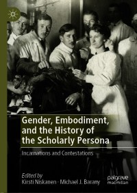 Gender, Embodiment, and the History of the Scholarly Persona: Incarnations and Contestations – PDF ebook