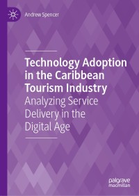 Technology Adoption in the Caribbean Tourism Industry: Analyzing Service Delivery in the Digital Age – PDF ebook