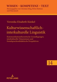 Kulturwissenschaftlich-interkulturelle Linguistik: Kommunikationstheoretische Grundlegungen, interkulturelle Dimensionen und fremdsprachendidaktische Perspektiven 1st Edition – PDF ebook