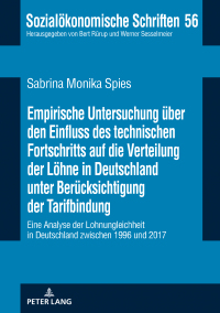 Empirische Untersuchung über den Einfluss des technischen Fortschritts auf die Verteilung der Löhne in Deutschland unter Berücksichtigung der Tarifbindung: Eine Analyse der Lohnungleichheit in Deutschland zwischen 1996 und 2017 1st Edition – PDF ebook