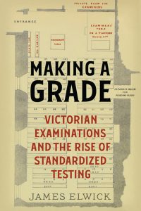 Making a Grade: Victorian Examinations and the Rise of Standardized Testing 1st Edition – PDF ebook