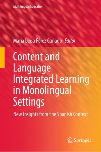 Content and Language Integrated Learning in Monolingual Settings: New Insights from the Spanish Context – PDF ebook