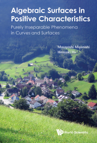 Algebraic Surfaces In Positive Characteristics: Purely Inseparable Phenomena In Curves And Surfaces – PDF ebook